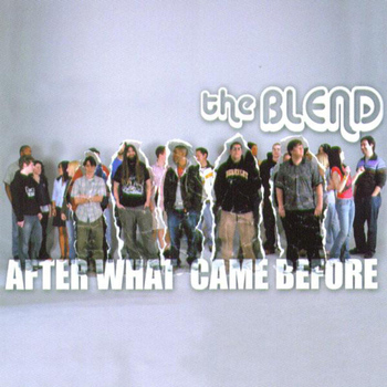 The Blend - After What Came Before