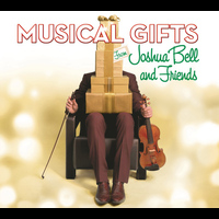 Joshua Bell - Musical Gifts from Joshua Bell and Friends
