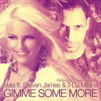 Valia - Gimme Some More (feat. Steven James and T-DJ Milana)