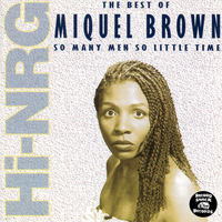 Miquel Brown - The Best of Miquel Brown "So Many Men, So Little Time"