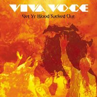 Viva Voce - Get Yr Blood Sucked Out (Explicit)