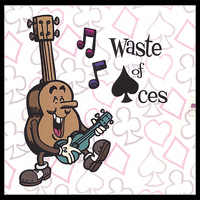 Waste of Aces - Waste of Aces