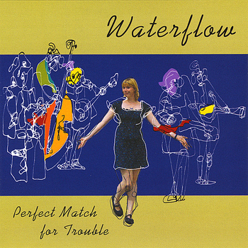 Waterflow - Perfect Match for Trouble