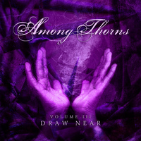 Among Thorns - Draw Near