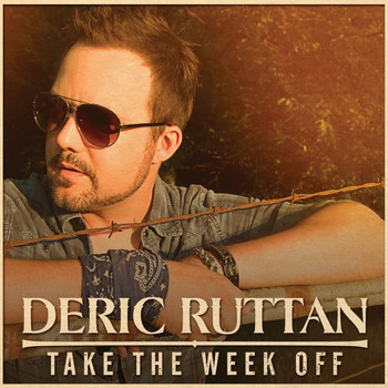 Deric Ruttan - Take The Week Off