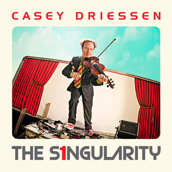 Casey Driessen - The Singularity