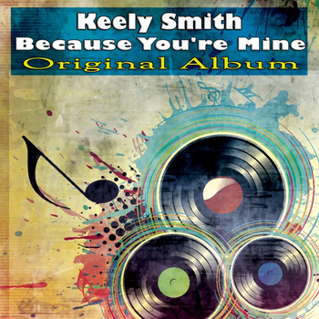 Keely Smith - Because You're Mine (Original Album)