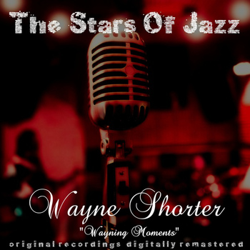 Wayne Shorter - The Stars of Jazz: Wayning Moments