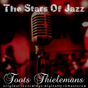 Toots Thielemans - The Stars of Jazz
