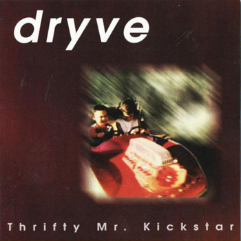 dryve - Thrifty Mr. Kickstar