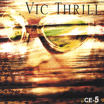 Vic Thrill - Ce-5