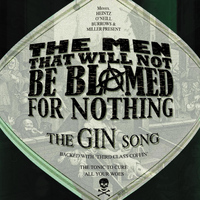 The Men That Will Not Be Blamed For Nothing - The Gin Song/ Third Class Coffin