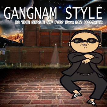 Gangnam Style - Gangnam Style (In The Style Of PSY feat. Mc Hammer) - Single