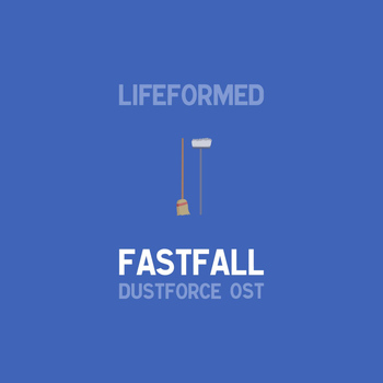 Lifeformed - Fastfall - Dustforce Original Soundtrack