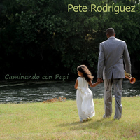 Pete Rodriguez - Caminando Con Papi