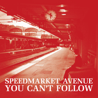Speedmarket Avenue - You Can't Follow