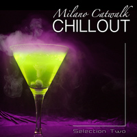 Exclusive Soundwave - Milano Catwalk Chillout: Selection Two (Superior Chillout and Lounge Selection for Catwalk and Fashion)