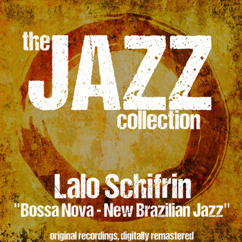 Lalo Schifrin - The Jazz Collection: Bossa Nova - New Brazilian Jazz
