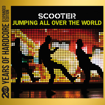 Scooter - Jumping All Over the World (20 Years of Hardcore Expanded Edition) (Remastered)