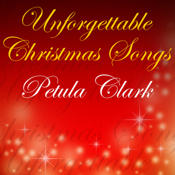 Petula Clark - Unforgettable Christmas Songs