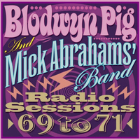 Blodwyn Pig - Radio Sessions '69 to '71