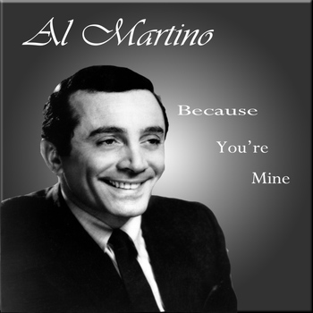 Al Martino - Because You're Mine