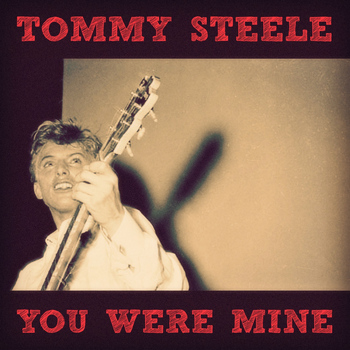 Tommy Steele - You Were Mine