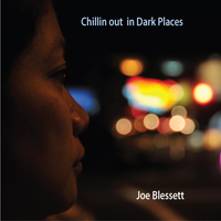 Joe Blessett - Chillin Out In Dark Places