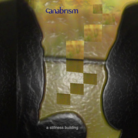Canabrism - A Stillness Building