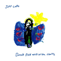 Joey Cape - Doesn't Play Well With Others
