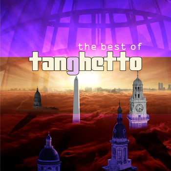 Tanghetto - The Best of Tanghetto (Deluxe Edition)