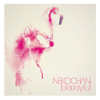 Nekochan - Bloodyful - EP