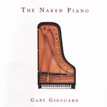 Gary Girouard - The Naked Piano