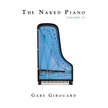 Gary Girouard - The Naked Piano, Vol. II