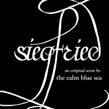 The Calm Blue Sea - Siegfried: An Original Score by the Calm Blue Sea