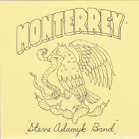 The Steve Adamyk Band - Monterrey