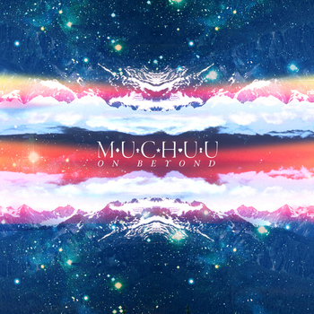 Muchuu - On Beyond
