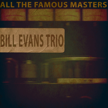 Bill Evans Trio - All the Famous Masters, Vol. 1