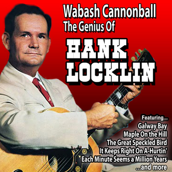 Hank Locklin - Wabash Cannonball: The Genius of Hank Locklin