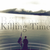 Rökkurró - Killing Time
