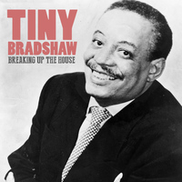 Tiny Bradshaw - Breaking up the House