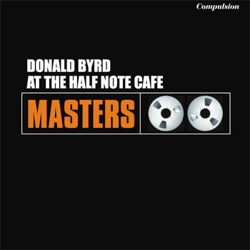 Donald Byrd - At the Half Note Cafe