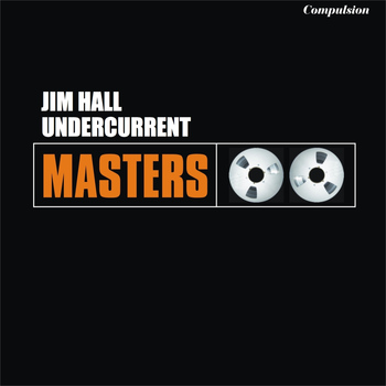 Jim Hall - Undercurrent