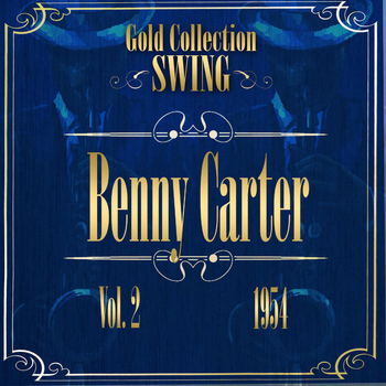 Benny Carter - Swing Gold Collection (Benny Carter Vol.2 1954)