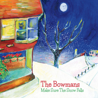 The Bowmans - Make Sure the Snow Falls