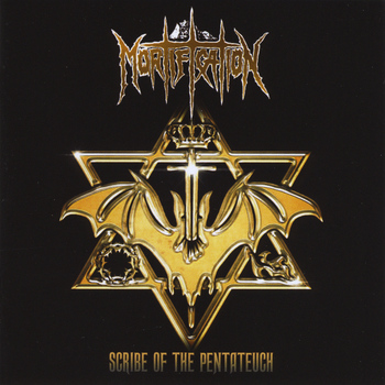 Mortification - Scribe of the Pentateuch (Re-Issue)
