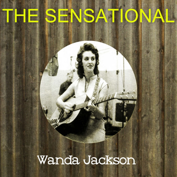Wanda Jackson - The Sensational Wanda Jackson