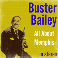 Buster Bailey - All About Memphis