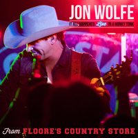 Jon Wolfe - It All Happened Live in a Honky Tonk from Floore's Country Store