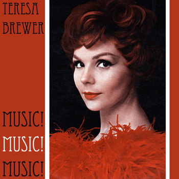 Teresa Brewer - Music! Music! Music!